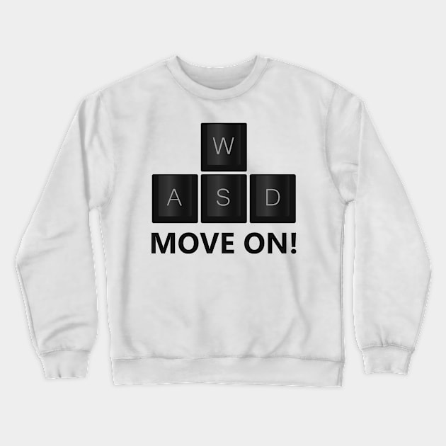 Move On! Gamer Crewneck Sweatshirt by andantino